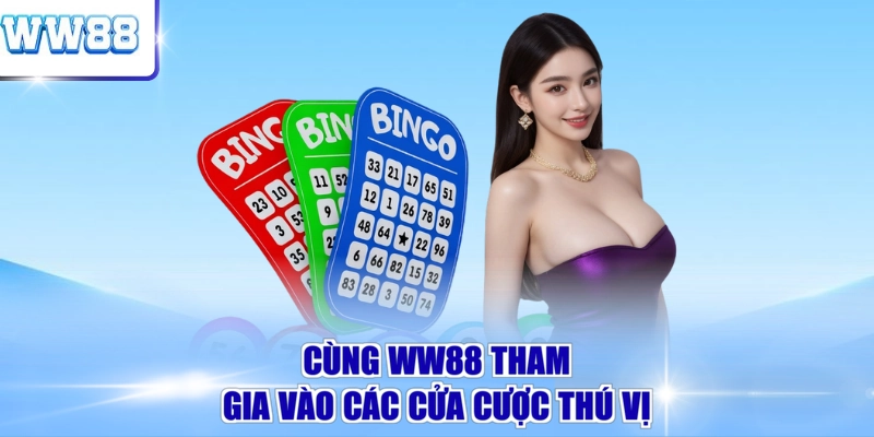 Cùng WW88 tham gia vào các cửa cược thú vị